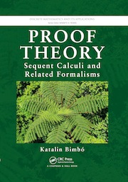 cover image of the book on proof theory 
authored by K. Bimbó