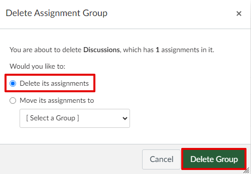 A box that says "You are about to delete Discussions, which has 1 assignments in it". The choices are "Delete its assignments", which is selected, and "Move its assignments to Select Group". The Delete Group button on the bottom right is highlighted.