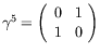 $\gamma^5 = \left( \begin{array}{cc} 0 & 1 \\
1 & 0 \end{array} \right)$