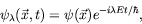 \begin{displaymath}
\psi_\lambda(\vec{x},t) = \psi(\vec{x}) e^{-i\lambda Et/\hbar} ,
\end{displaymath}