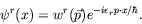 \begin{displaymath}
\psi^r(x) = w^r(\vec{p})e^{-i\epsilon_rp\cdot x/\hbar} .
\end{displaymath}