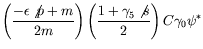 $\displaystyle \left( \frac{-\epsilon\not{p} + m}{2m} \right) \left(
\frac{1 + \gamma_5\not{s}}{2} \right) C\gamma_0
\psi^*$