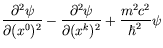$\displaystyle \frac{\partial^2\psi}{\partial (x^0)^2}-\frac{\partial^2\psi}{\partial
(x^k)^2} + \frac{m^2c^2}{\hbar^2}\psi$