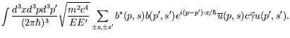 $\displaystyle \int\frac{d^3xd^3pd^3p^\prime}{(2\pi\hbar)^3}
\sqrt{\frac{m^2c^4}...
...-p^\prime)\cdot x/\hbar}
\overline{u}(p,s) c\vec{\gamma} u(p^\prime,s^\prime) .$