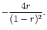 $\displaystyle -\frac{4r}{(1-r)^2} .$