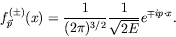 \begin{displaymath}
f^{(\pm)}_{\vec{p}}(x) = \frac{1}{(2\pi)^{3/2}} \frac{1}{\sqrt{2E}}
e^{\mp ip \cdot x} .
\end{displaymath}