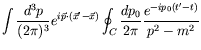 $\displaystyle \int \frac{d^3p}{(2\pi)^3}
e^{i\vec{p}\cdot(\vec{x}^\prime-\vec{x})} \oint_C \frac{dp_0}{2\pi}
\frac{e^{-ip_0(t^\prime -t)}}{p^2-m^2}$