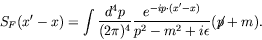\begin{displaymath}
S_F(x^\prime-x) = \int \frac{d^4p}{(2\pi)^4}
\frac{e^{-ip\cdot(x^\prime-x)}}{p^2 - m^2 + i\epsilon} (\not{\;\!\!\!p}+ m) .
\end{displaymath}