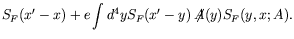 $\displaystyle S_F(x^\prime-x) + e\int d^4y S_F(x^\prime-y)
\not{\!\!A}(y) S_F(y,x;A) .$