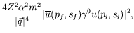 $\displaystyle \frac{4Z^2\alpha^2m^2}{\vert\vec{q}\vert^4} \vert\overline{u}(p_f,s_f)
\gamma^0 u(p_i,s_i)\vert^2,$