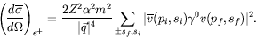 \begin{displaymath}
\left( \frac{d\overline{\sigma}}{d\Omega} \right)_{e^+} =
\f...
...f,s_i}
\vert\overline{v}(p_i,s_i) \gamma^0 v(p_f,s_f)\vert^2 .
\end{displaymath}