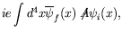 $\displaystyle ie\int d^4x \overline{\psi}_f(x) \not{\!\!A}\psi_i(x) ,$