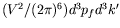 $(V^2/(2\pi)^6)d^3p_fd^3k^\prime$