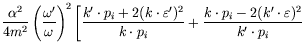 $\displaystyle \frac{\alpha^2}{4m^2} \left(\frac{\omega^\prime}{\omega}\right)^2...
...} +
\frac{k\cdot p_i -2(k^\prime\cdot\varepsilon)^2}{k^\prime\cdot p_i}
\right.$