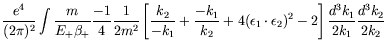 $\displaystyle \frac{e^4}{(2\pi)^2} \int \frac{m}{E_+\beta_+}
\frac{-1}{4} \frac...
...epsilon_1\cdot\epsilon_2)^2 - 2 \right] \frac{d^3k_1}{2k_1}
\frac{d^3k_2}{2k_2}$