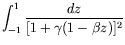 $\displaystyle \int_{-1}^1\frac{dz}{[1+\gamma(1-\beta z)]^2}$