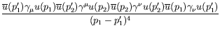 $\displaystyle \frac{\overline{u}(p_1^\prime)\gamma_\mu
u(p_1)\overline{u}(p_2^\...
...\nu
u(p_2^\prime)\overline{u}(p_1)\gamma_\nu
u(p_1^\prime)}{(p_1-p_1^\prime)^4}$