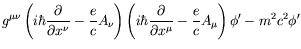 $\displaystyle g^{\mu\nu}\left(i\hbar\frac{\partial}{\partial x^\nu} -\frac{e}{c...
...partial}{\partial x^\mu}
-\frac{e}{c}A_\mu\right)\phi^\prime -m^2c^2\phi^\prime$