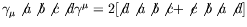 $\gamma_\mu\not{a}\not{b}\not{c}\not{d}\gamma^\mu =
2[\not{d}\not{a}\not{b}\not{c} + \not{c}\not{b}\not{a}\not{d}]$