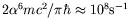 $2\alpha^6mc^2/\pi\hbar \approx 10^8 \textrm{s}^{-1}$