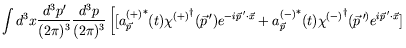 $\displaystyle \int d^3x \frac{d^3p^\prime}{(2\pi)^3} \frac{d^3p}{(2\pi)^3}
\lef...
...{(-)}}^\dagger(\vec{p}^{\:\prime)}
e^{i\vec{p}^{\:\prime}\cdot\vec{x}}]
\right.$