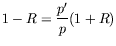 $\displaystyle 1 - R = \frac{p^\prime}{p}(1 + R)$