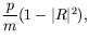 $\displaystyle \frac{p}{m} (1-\vert R\vert^2) ,$