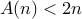 A(n) < 2n