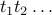 t_1 t_2 ldots