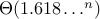 Theta(1.618ldots^{n})