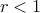 r<1
