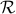 mathcal{R}