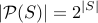  | mathcal{P}(S) | = 2^{|S|} 