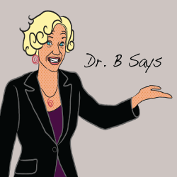 Dr. B Says