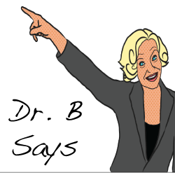 Dr. B. Says