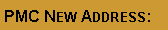 Text Box: PMC New Address: