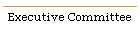 Executive Committee