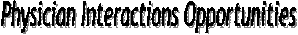 Physician Interactions Opportunities