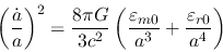 \begin{displaymath}
\left( \frac{\dot a}{a} \right)^2 = \frac{8 \pi G}{3 c^2} \l...
...{\varepsilon_{m0}}{a^3} + \frac{\varepsilon_{r0}}{a^4} \right)
\end{displaymath}