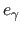 $\displaystyle e_\gamma$