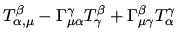 $\displaystyle T^{\beta}_{\alpha,\mu} - \Gamma^{\gamma}_{\mu\alpha} T^{\beta}_{\gamma} + \Gamma^{\beta}_{\mu\gamma} T^{\gamma}_{\alpha}$