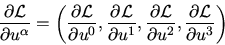 \begin{displaymath}
\frac{\partial {\cal L}}{\partial u^\alpha} = \left(
\frac{\...
...\partial u^2},
\frac{\partial {\cal L}}{\partial u^3} \right)
\end{displaymath}